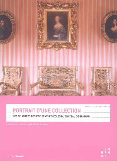 Portrait d'une collection : les peintures des XVIIe et XVIIIe siècles du château de Grignan