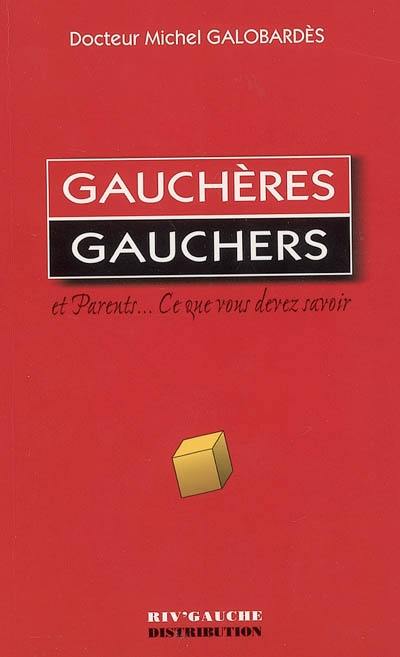 Gauchères, gauchers, parents... : ce que vous devez savoir