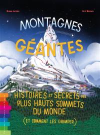 Montagnes géantes : histoires et secrets des plus haut sommets du monde (et comment les gravir)
