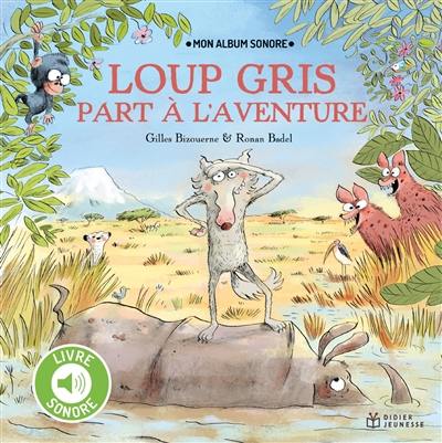 Loup gris part à l'aventure