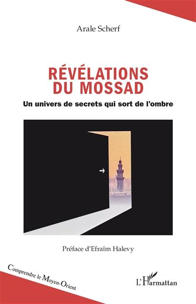 Révélations du Mossad : un univers de secrets qui sort de l'ombre Révélations du Mossad : un univers de secrets qui sort de l'ombre