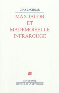 Max Jacob et mademoiselle Infrarouge