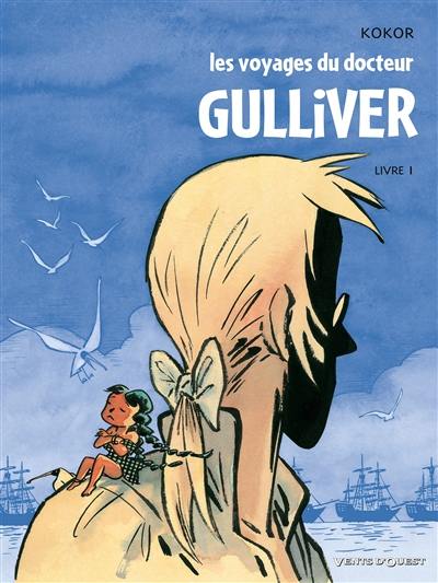 Les voyages du docteur Gulliver. Vol. 1 Les voyages du docteur Gulliver. Vol. 1