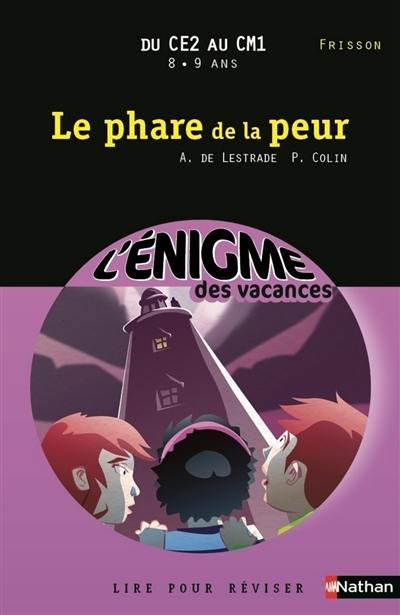 Le phare de la peur : lire pour réviser : du CE2 au CM1, 8-9 ans, frisson Le phare de la peur : lire pour réviser : du CE2 au CM1, 8-9 ans, frisson