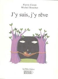 J'y suis, j'y rêve