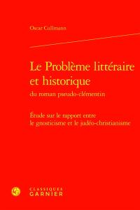 Le problème littéraire et historique du roman pseudo-clémentin : étude sur le rapport entre le gnosticisme et le judéo-christianisme