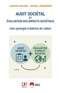 Audit sociétal et évaluation des impacts sociétaux : une synergie créatrice de valeur