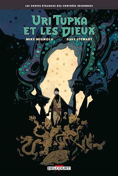 Uri Tupka et les dieux : les contes étranges des contrées inconnues