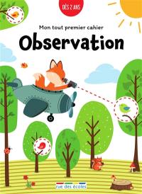 Observation : mon tout premier cahier : dès 2 ans
