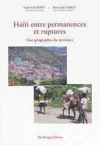 Haïti entre permanences et ruptures : une géographie du territoire