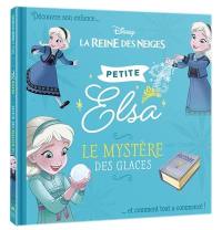 Petite Elsa : le mystère des glaces Petite Elsa : le mystère des glaces