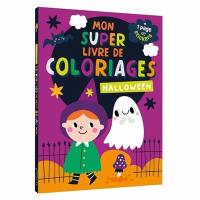 Mon super livre de coloriages : 125 coloriages : Halloween - Sorcière -Citrouille