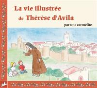 La vie illustrée de Thérèse d'Avila