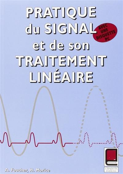 Pratique du signal et de son traitement linéaire