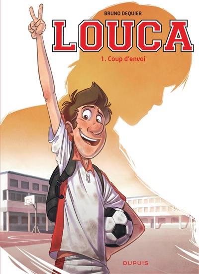 Louca. Vol. 1. Coup d'envoi Louca. Vol. 1. Coup d'envoi
