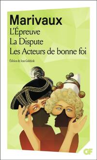 L'épreuve. La dispute. Les acteurs de bonne foi