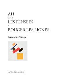 Ah. Les pensées. Bouger les lignes