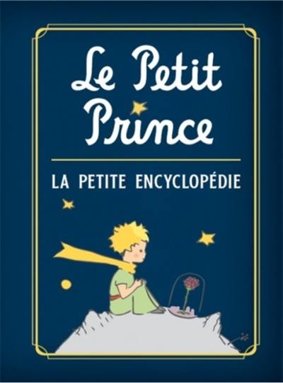 Le Petit Prince : la mini-encyclopédie