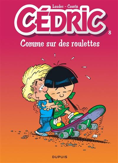 Cédric. Vol. 8. Comme sur des roulettes Cédric. Vol. 8. Comme sur des roulettes