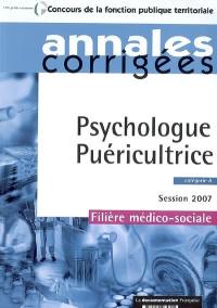 Psychologue, puéricultrice catégorie A : annales corrigées : session 2007