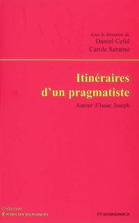 Itinéraires d'un pragmatiste : autour d'Isaac Joseph