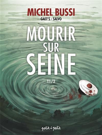 Mourir sur Seine. Vol. 1 Mourir sur Seine. Vol. 1