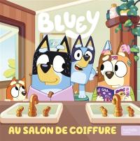 Bluey. Au salon de coiffure