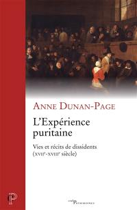 L'expérience puritaine : vies et récits de dissidents (XVIIe-XVIIIe siècle)