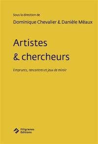 Artistes & chercheurs : emprunts, rencontres et jeux de pouvoir
