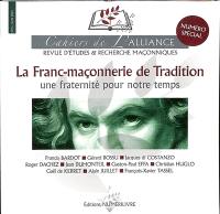 Cahiers de l'Alliance, n° 15. La franc-maçonnerie de tradition : une fraternité pour notre temps