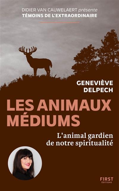 Les animaux médiums : l'animal gardien de notre spiritualité