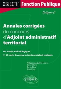 Annales corrigées du concours d'adjoint administratif territorial de 1re classe : catégorie C