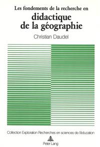 Les Fondements de la recherche en didactique de la géographie