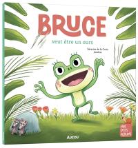 Bruce veut être un ours