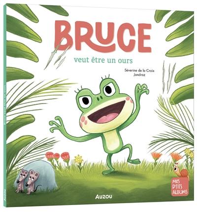 Bruce veut être un ours