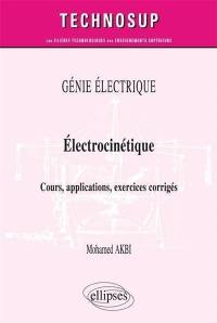Génie électrique : électrocinétique : cours, applications, exercices corrigés
