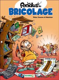 Les fondus du bricolage Les fondus du bricolage