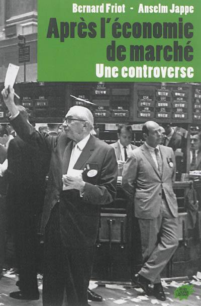 Après l'économie de marché : une controverse Après l'économie de marché : une controverse