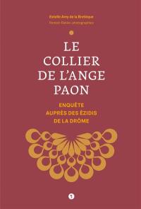 Le collier de l'ange paon : enquête auprès des Ezidis de la Drôme