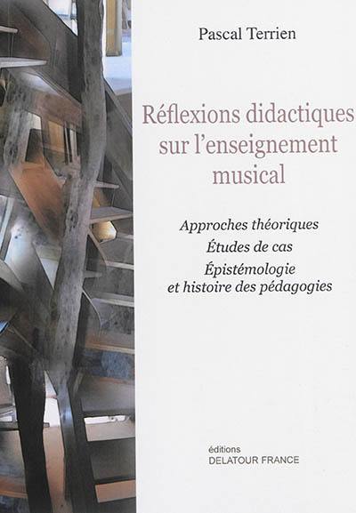 Réflexions didactiques sur l'enseignement musical Réflexions didactiques sur l'enseignement musical