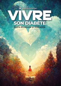 Vivre son diabète : entre émotions et résilience
