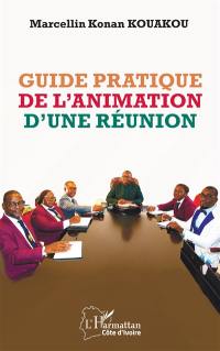 Guide pratique de l'animation d'une réunion