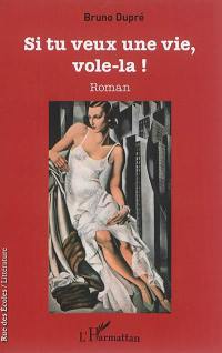 Si tu veux une vie, vole-là !