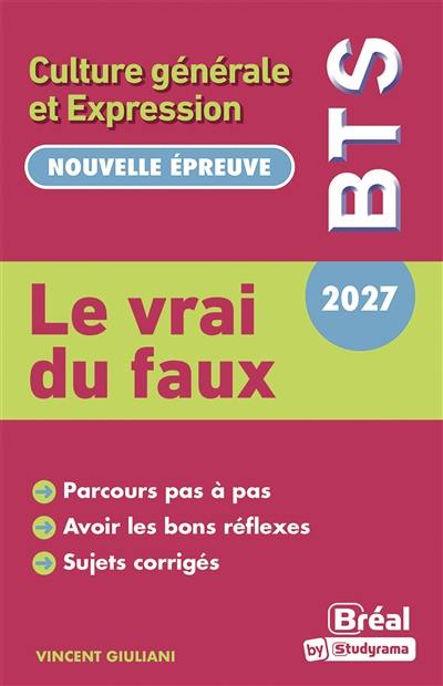 Le vrai du faux : culture générale et expression : BTS 2027, nouvelle épreuve