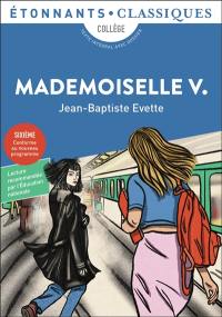 Mademoiselle V. : collège, texte intégral avec dossier : sixième, conforme au nouveau programme