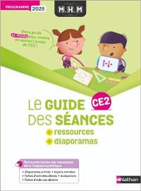 MHM CE2 : le guide des séances + ressources + diaporamas : programme 2025