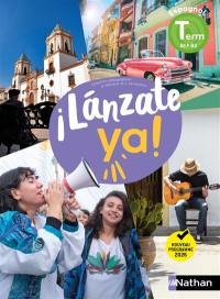 Lanzate ya ! : espagnol terminale B1-B2 : nouveau programme 2026