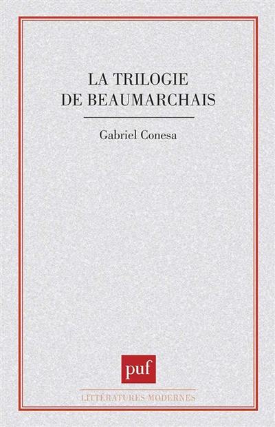 La Trilogie de Beaumarchais : écriture et dramaturgie