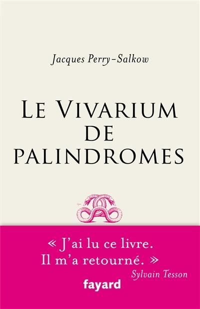 Le vivarium de palindromes Le vivarium de palindromes