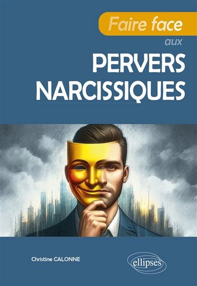 Faire face aux pervers narcissiques